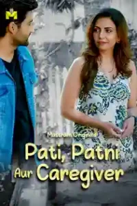 Pati Patni Aur Caregiver (2025) Hindi Web Series